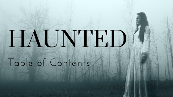 Haunted - Table of Contents